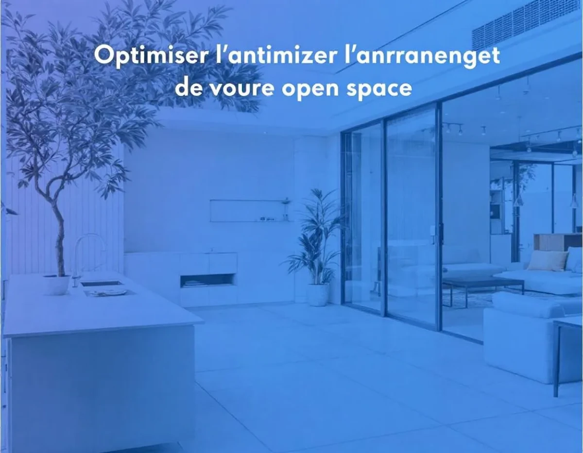 Optimiser l'aménagement de votre open space